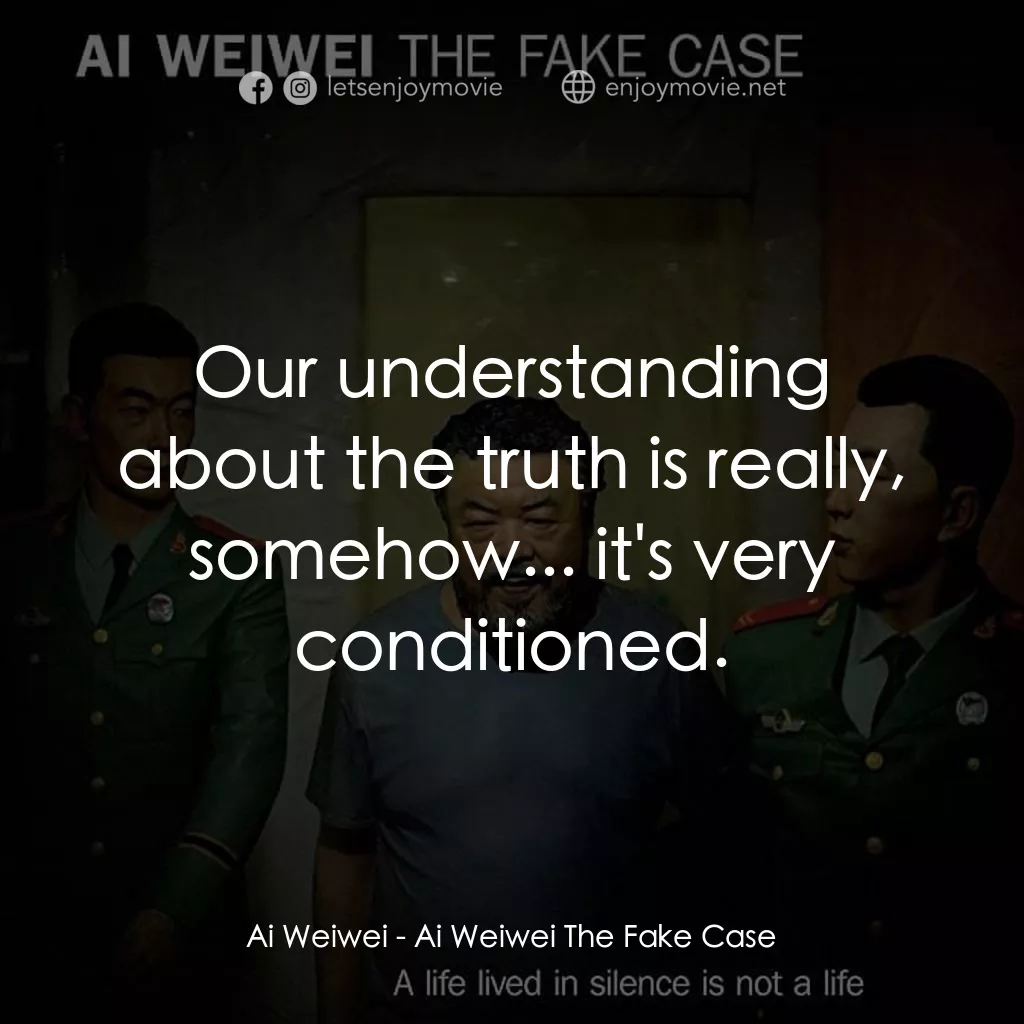 《艾未未：假案》經典台詞：Ai Weiwei: Our understanding about the truth is re ...