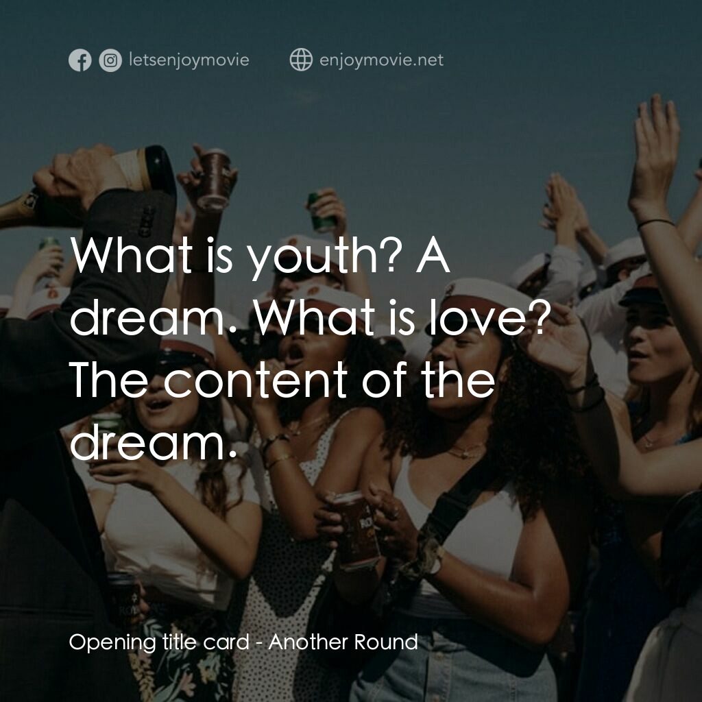 醉美的一課電影對白：Opening title card:  What is youth? A dream. What is love? The content of the dre
