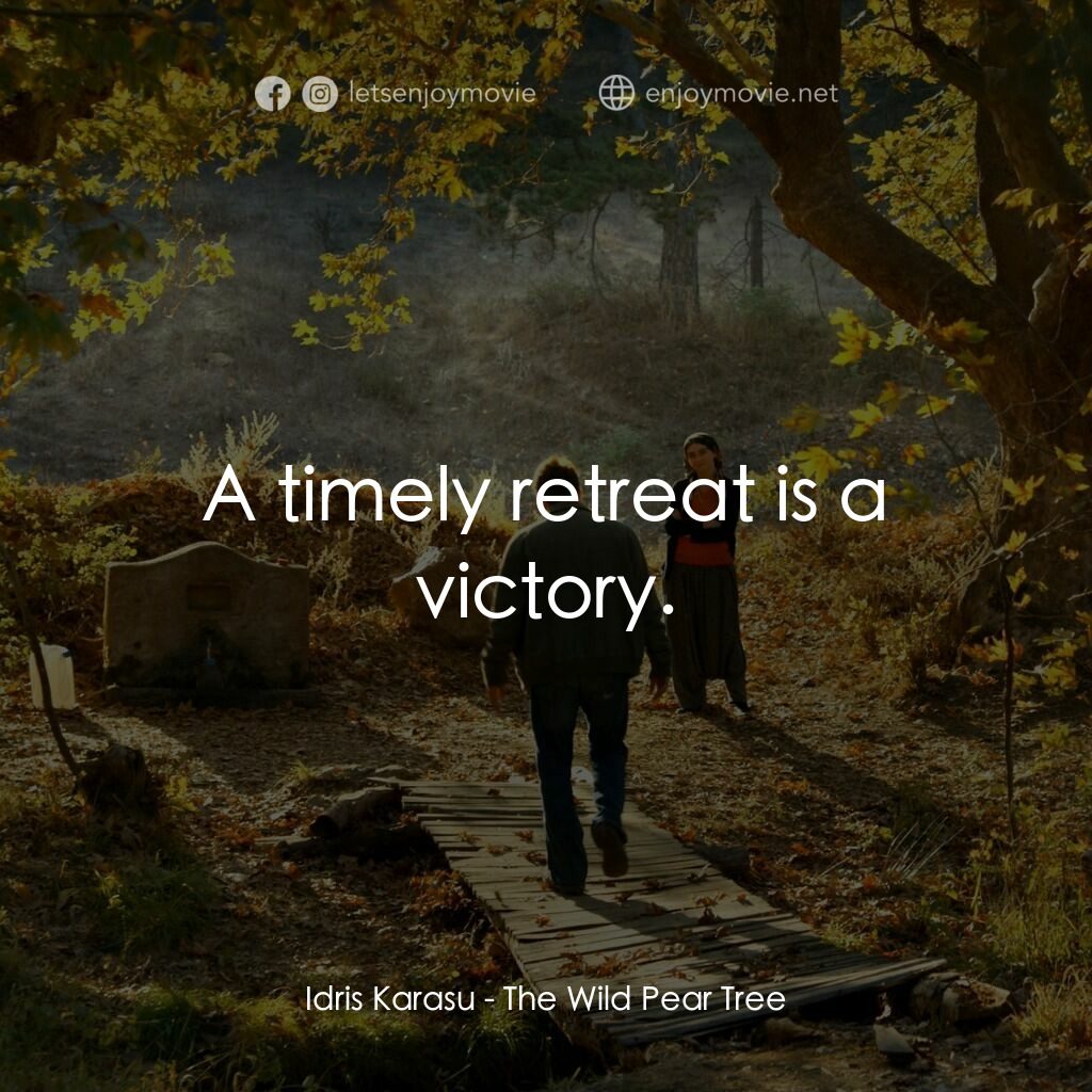 野梨樹電影對白：Idris Karasu:  A timely retreat is a victory.