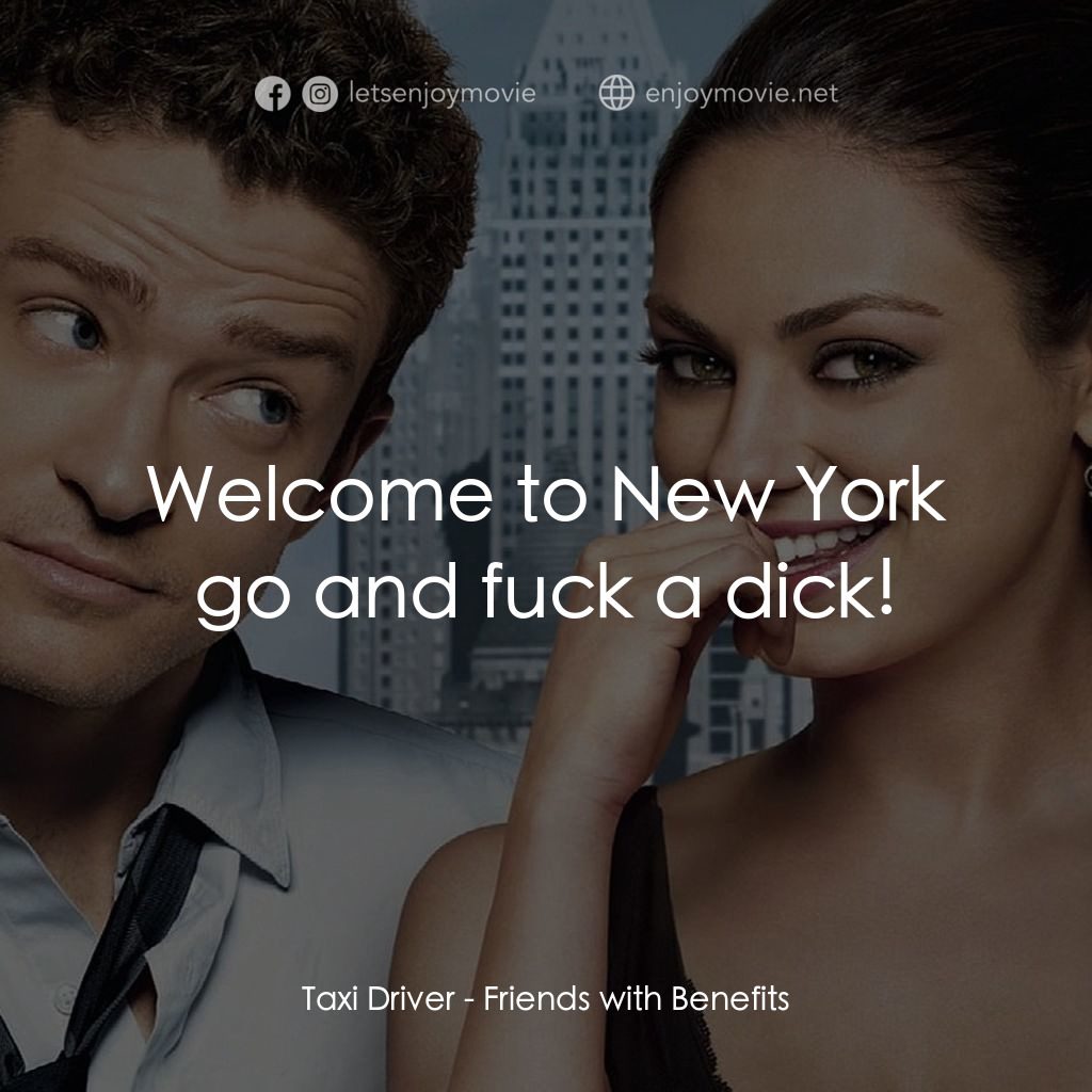 戀搞好朋友電影對白：Taxi Driver: Welcome to New York go and fuck a dick!