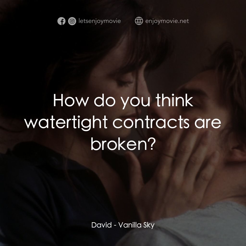 魂離情外天電影對白：David: How do you think watertight contracts are broken?
