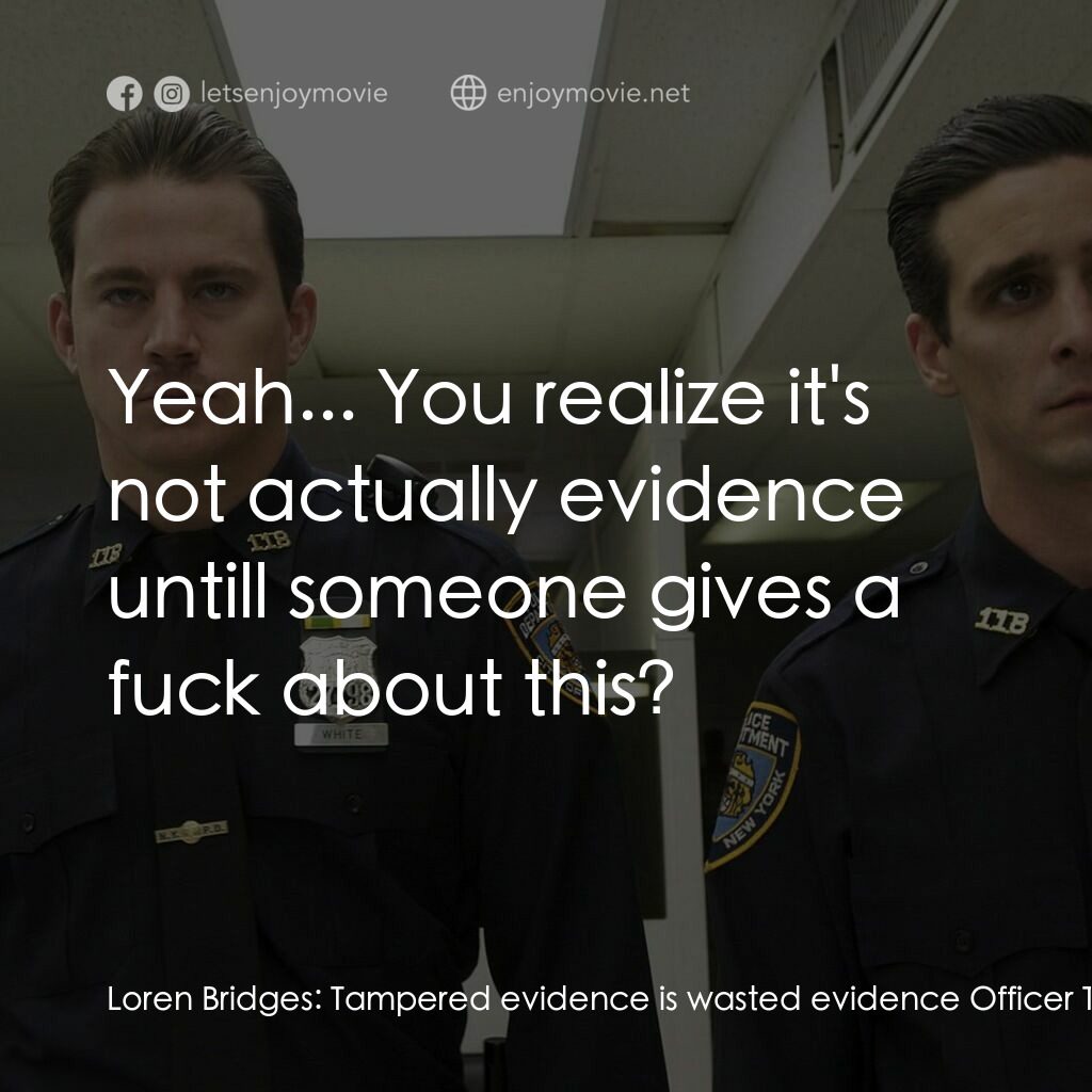 《黑幕追兇》經典台詞：Loren Bridges:  Tampered evidence is wasted eviden ...