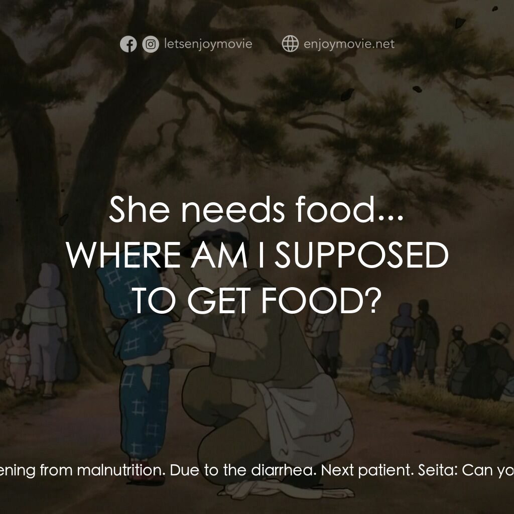 再見螢火蟲電影對白：Seita:  She's been having diarrhea for a while now, and prickly heat and rashes a