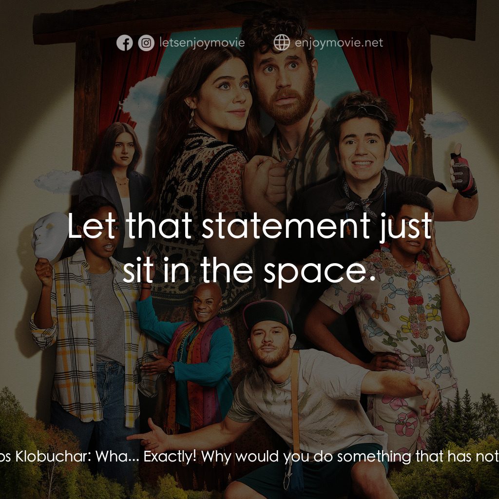 舞台人蔘啊電影對白：Rebecca-Diane:  This has nothing to do with you. Amos Klobuchar:  Wha... Exactly!