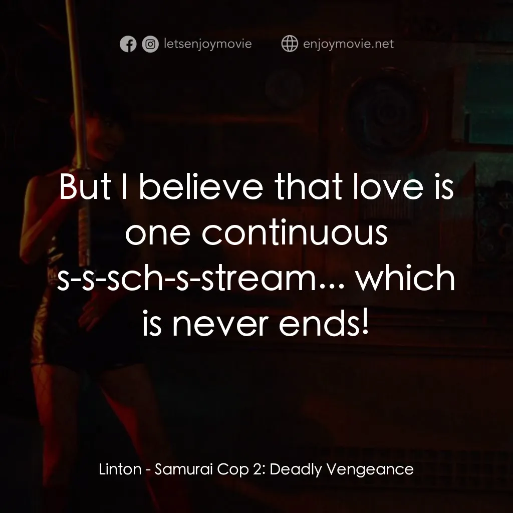 《武士警察 2：致命復仇》經典台詞：Linton: But I believe that love is one continuous  ...