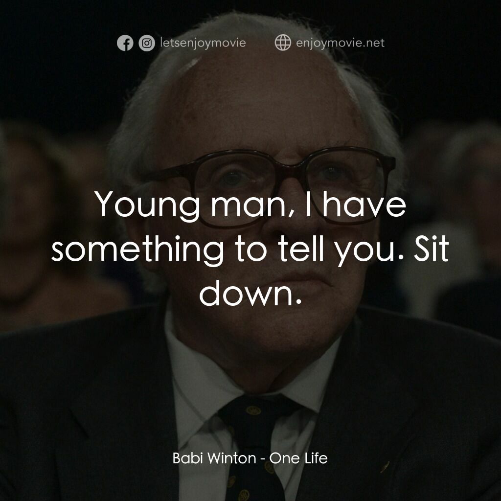 奇蹟列車電影對白：Babi Winton:  Young man, I have something to tell you. Sit down.