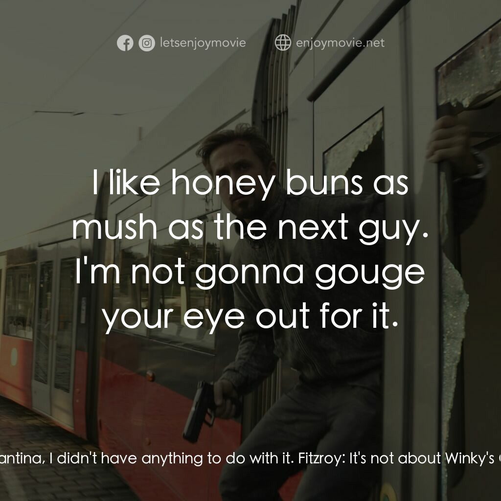 灰影人電影對白：Six:  If this is about Winky's Cantina, I didn't have anything to do with it. Fit