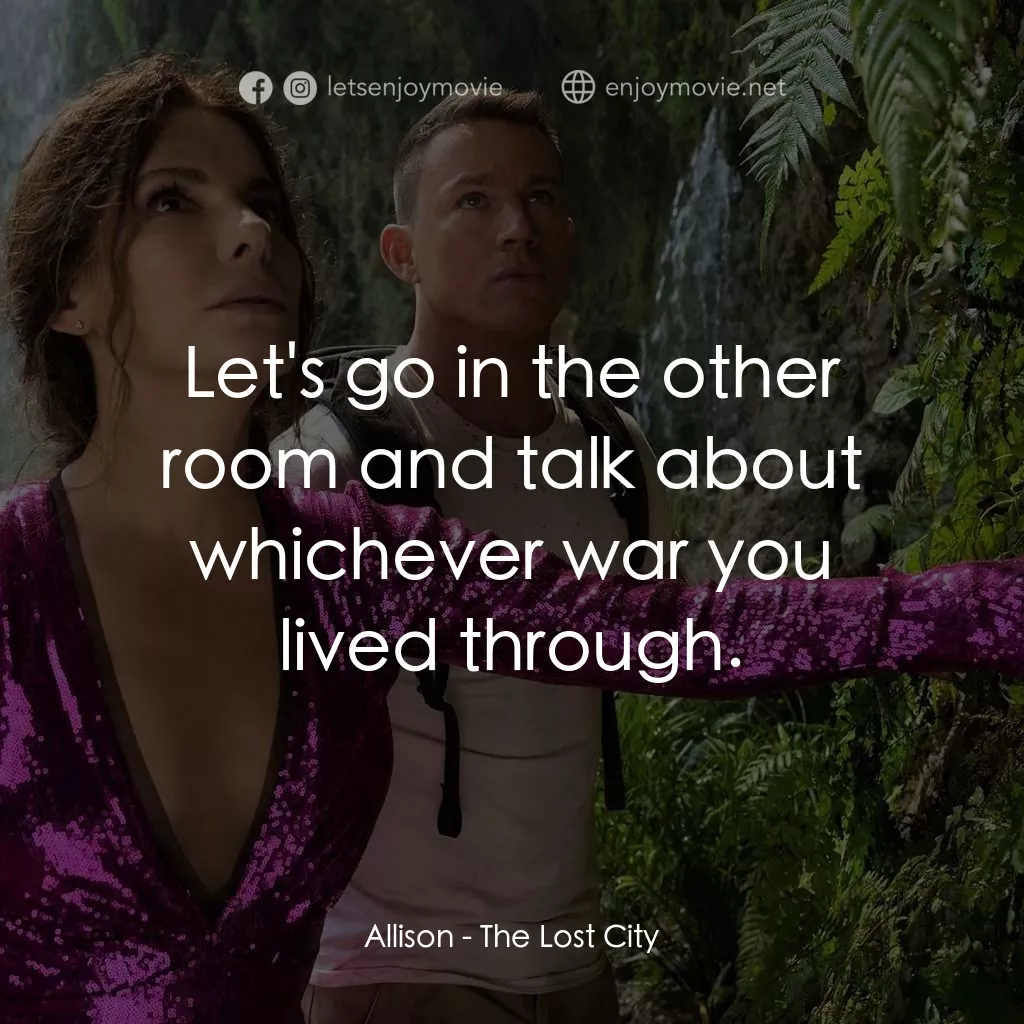 失驚無神闖謎城電影對白：Allison: Let's go in the other room and talk about whichever war you lived throug