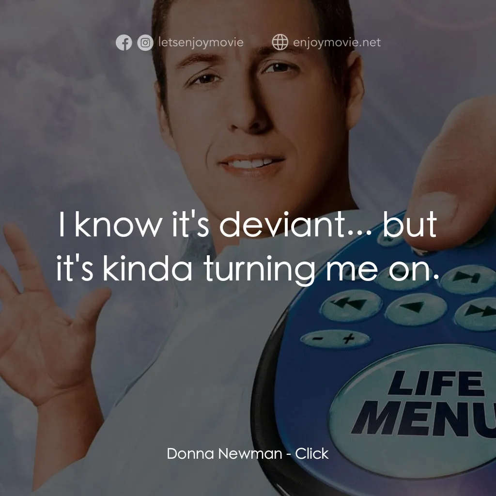 命運自選台電影對白：Donna Newman: I know it's deviant... but it's kinda turning me on.