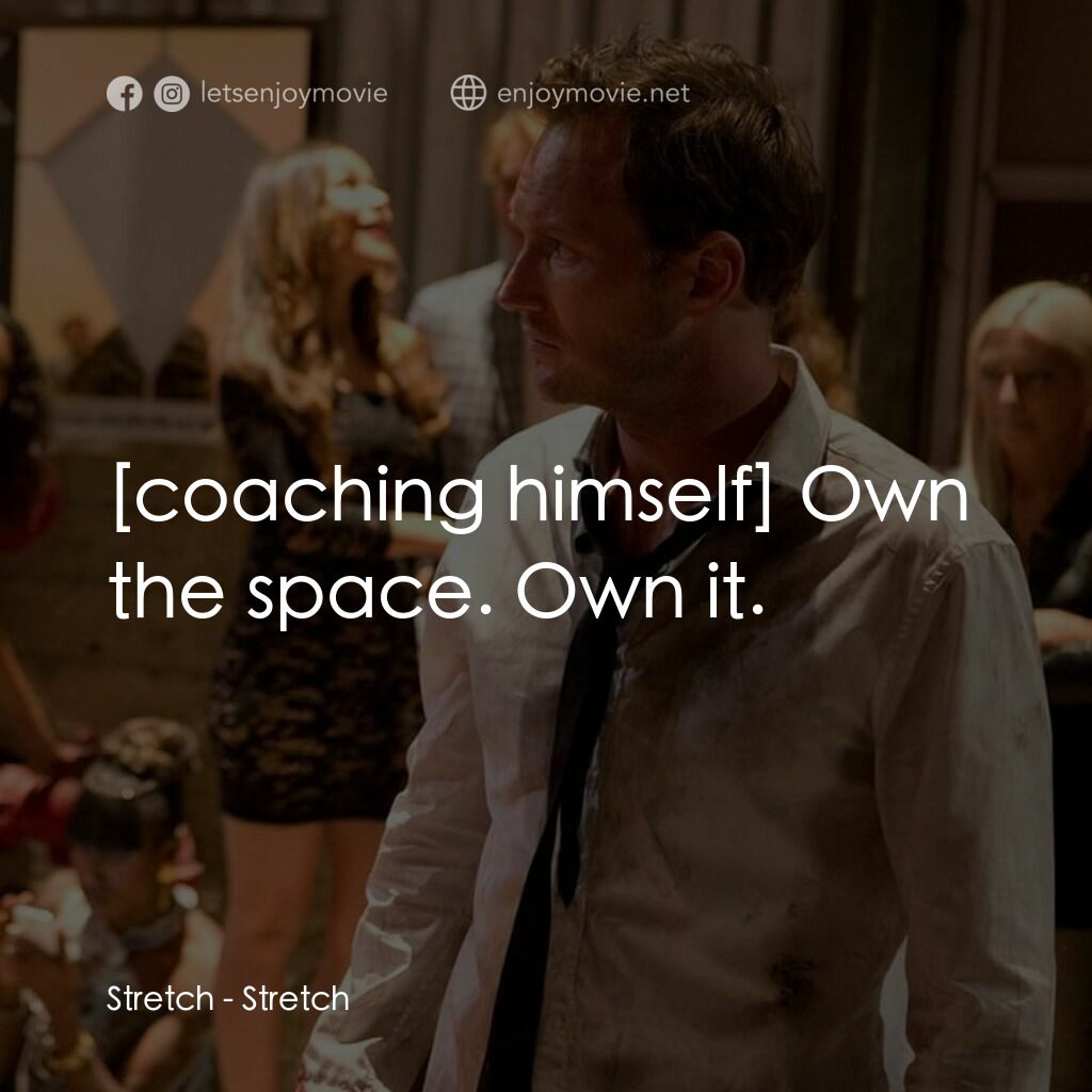追債大亂鬥電影對白：Stretch:  Own the space. Own it.
