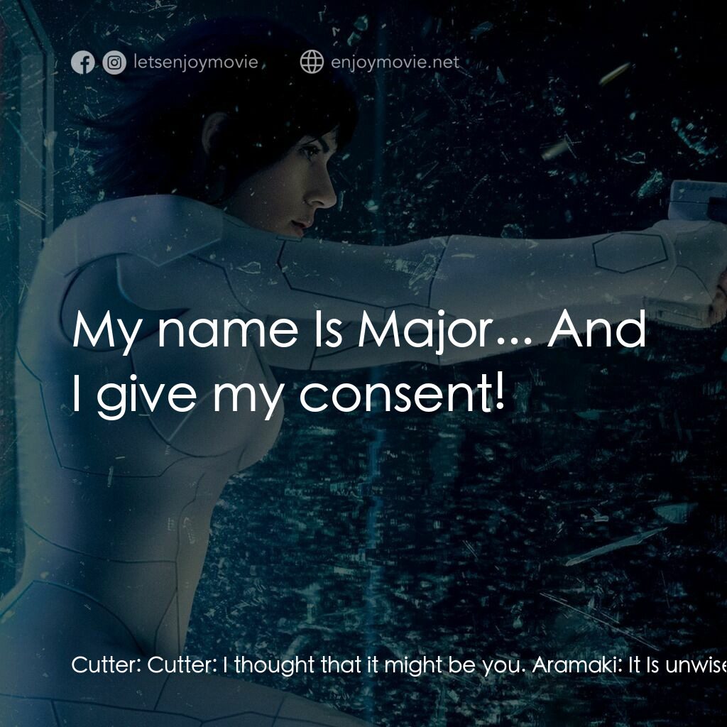 攻殼機動隊電影對白：Cutter:  Cutter:  I thought that it might be you. Aramaki:  It Is unwise to resis