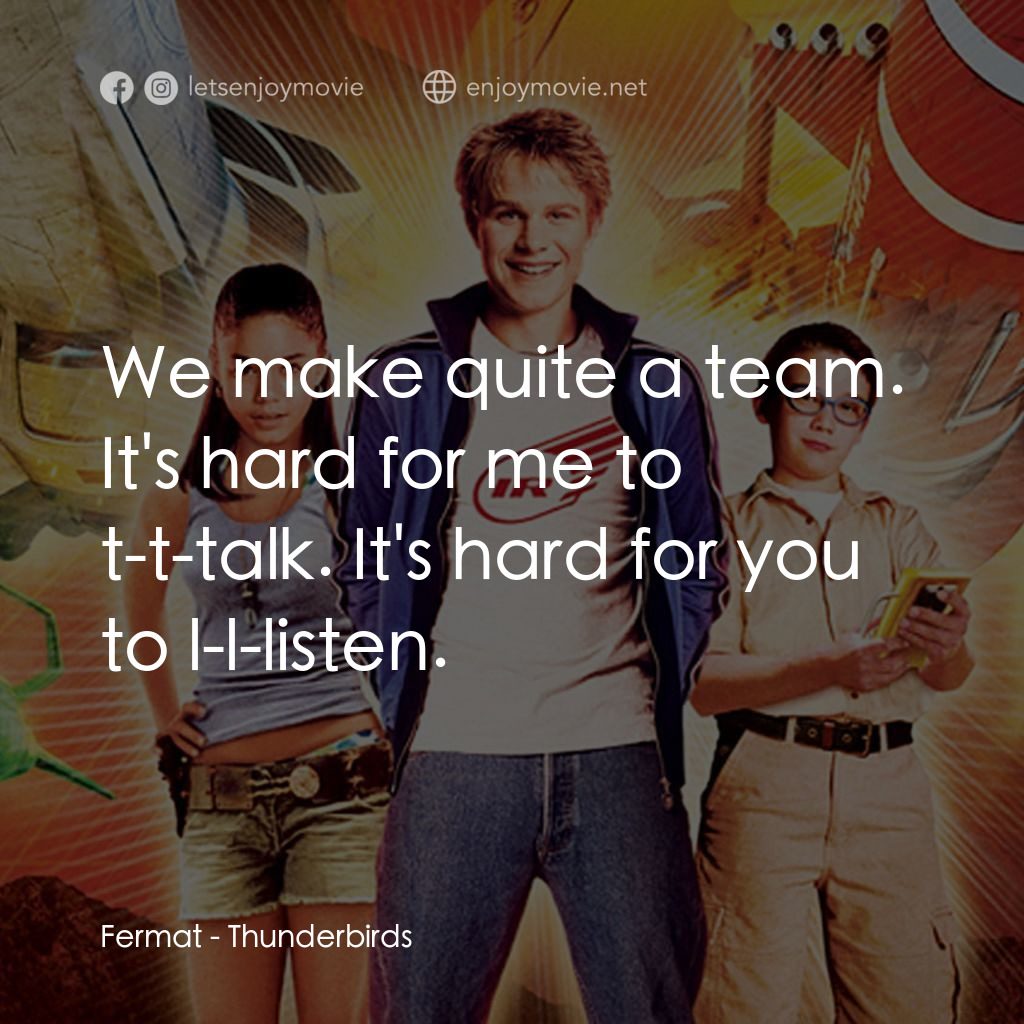 《雷鳥神機隊》經典台詞：Fermat: We make quite a team. It's hard for me ...