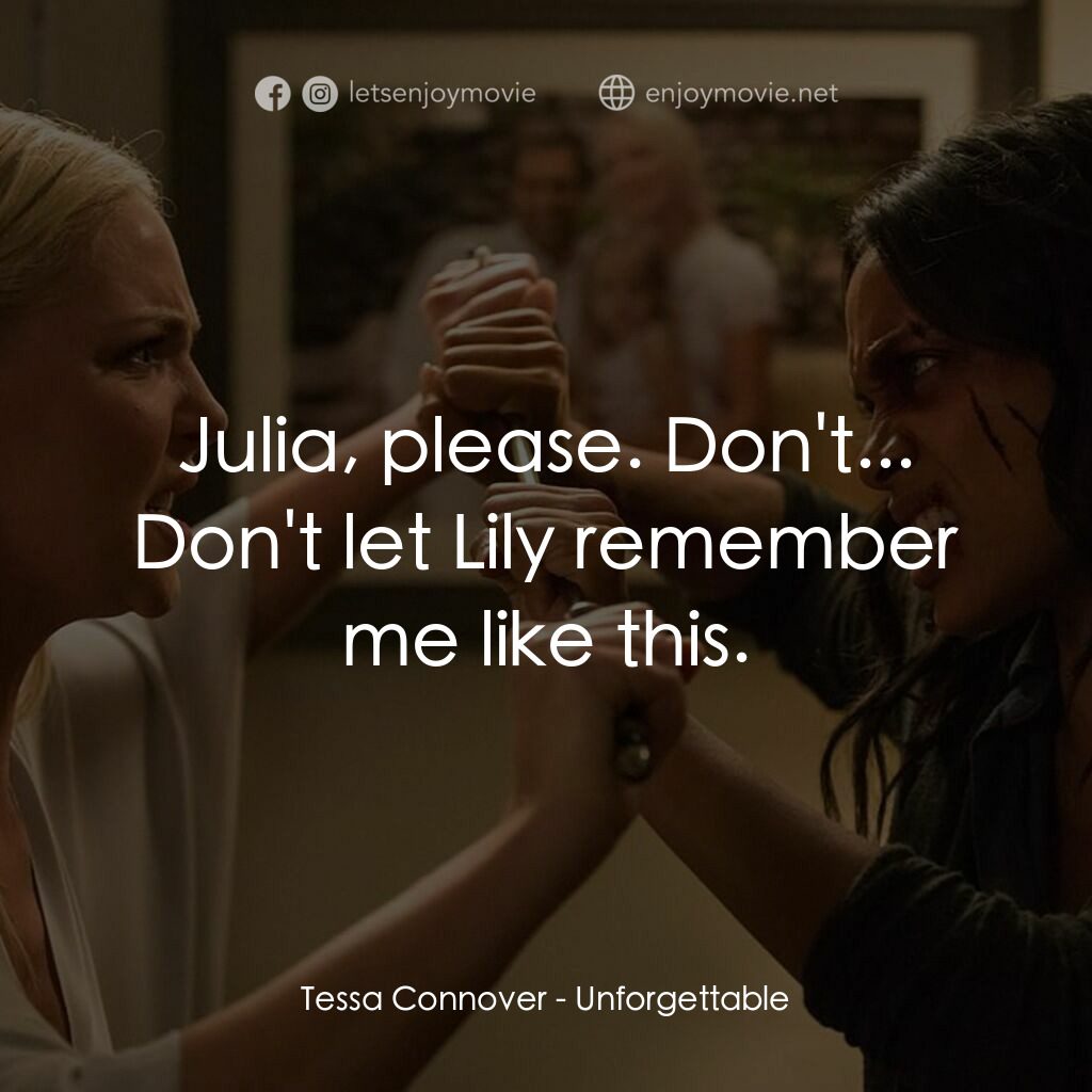 《妳給我記住》經典台詞：Tessa Connover:  Julia, please. Don't... Don&# ...