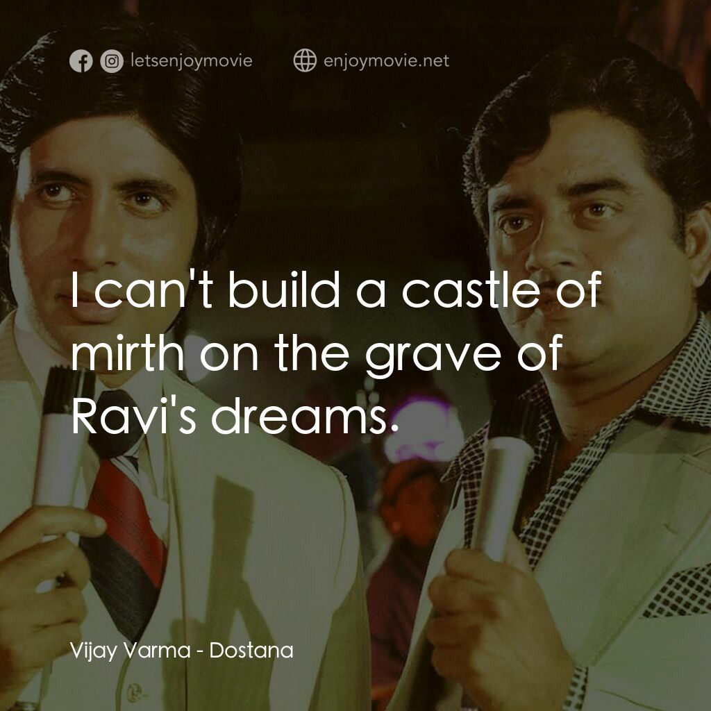 友敵難分電影對白：Vijay Varma:  I can't build a castle of mirth on the grave of Ravi's dreams.