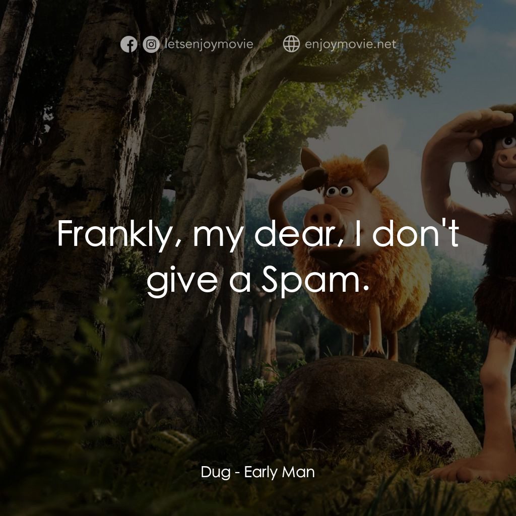 超級無敵世界波電影對白：Dug: Frankly, my dear, I don't give a Spam.
