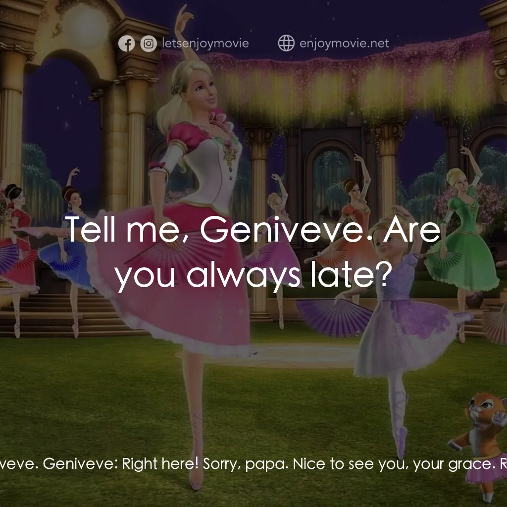 《芭比之十二芭蕾舞公主》經典台詞：King Randolph:  And were just missing... Geniveve. ...