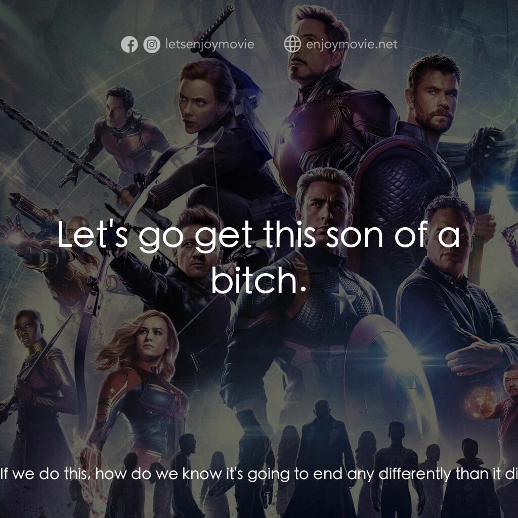 復仇者聯盟4 : 終局之戰電影對白：Bruce Banner:  We'd be going in shorthanded, you know? James Rhodes:  Look, he's 