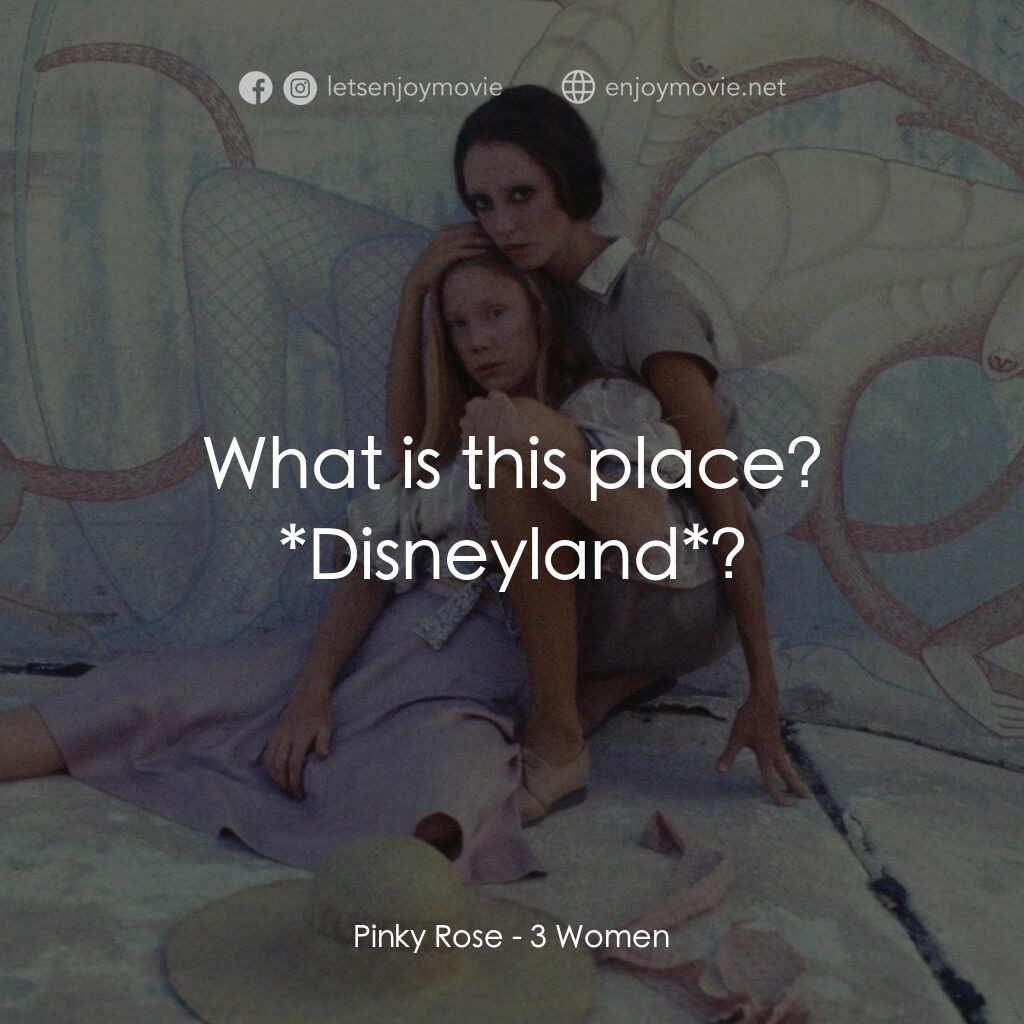 三女性電影對白：Pinky Rose:  What is this place? *Disneyland*?