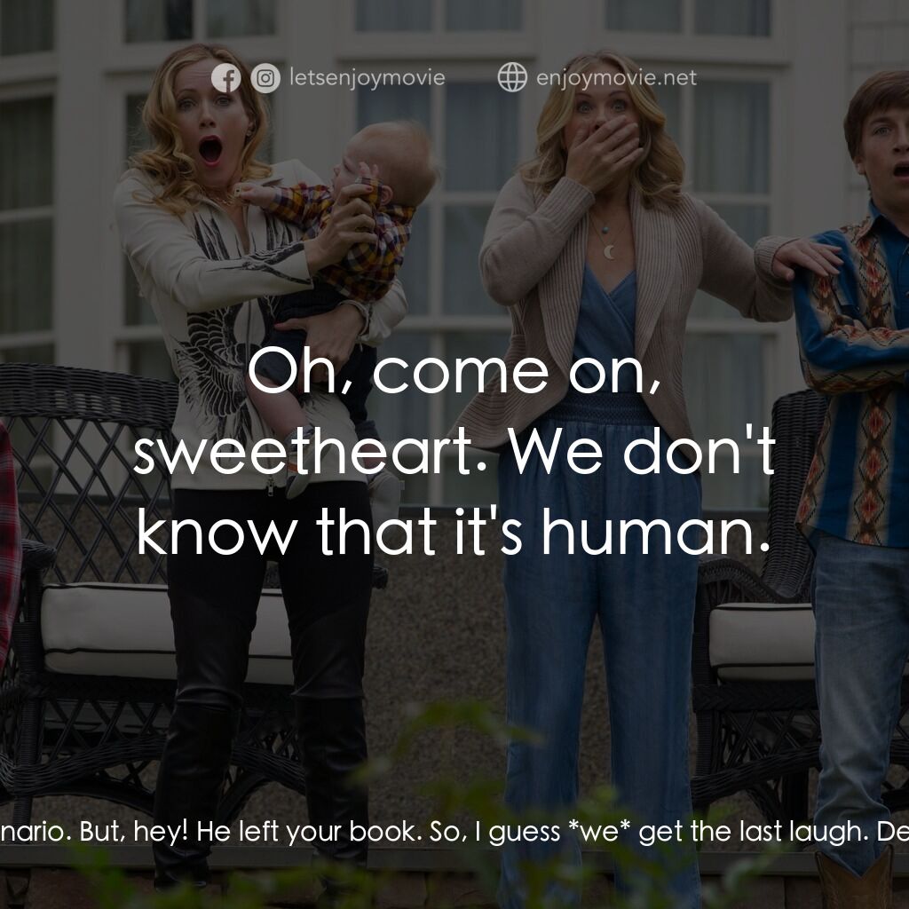 全家玩到趴電影對白：Debbie Griswold:  Oh, my God. He took all our money, Russ. Rusty Griswold:  All r