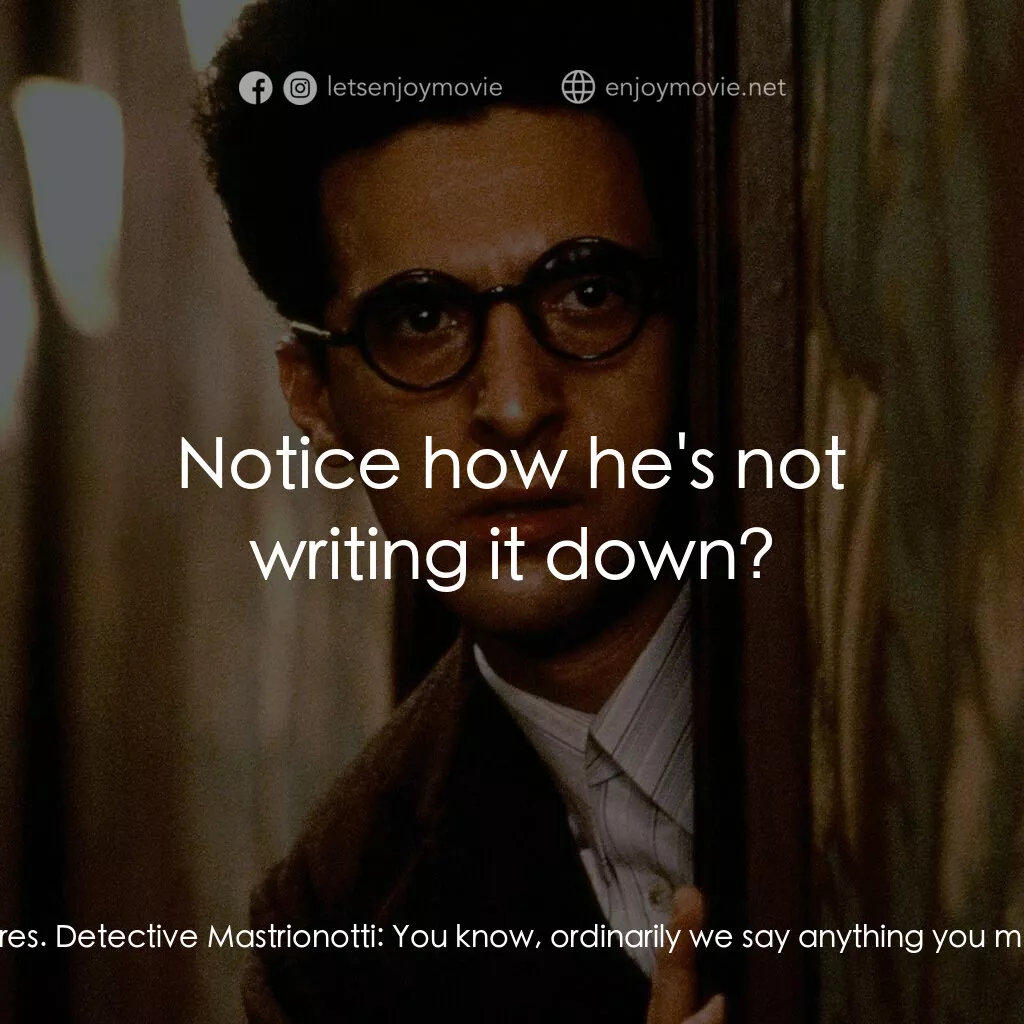 巴頓芬克電影對白：Detective Deutsch:  What else? Barton Fink:  Trying to think. Nothing, really. He
