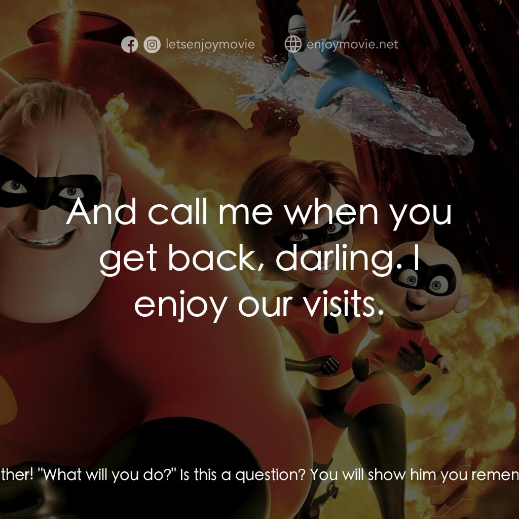 超人特工隊電影對白：Helen:  Now I'm losing him! What'll I do? What'll I do? Edna:  What are you talki