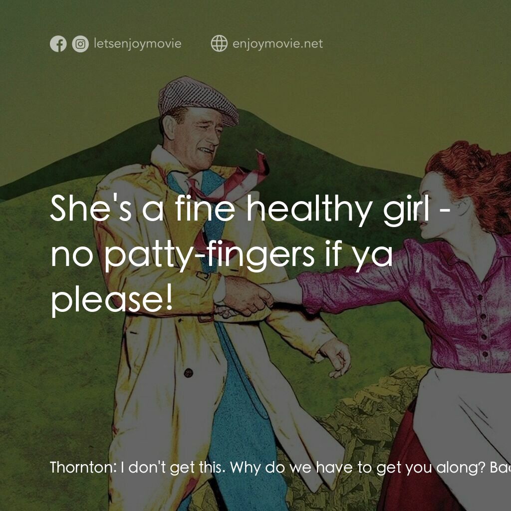 蓬門今始為君開電影對白：Thornton:  I don't get this. Why do we have to get you along? Back in the States,