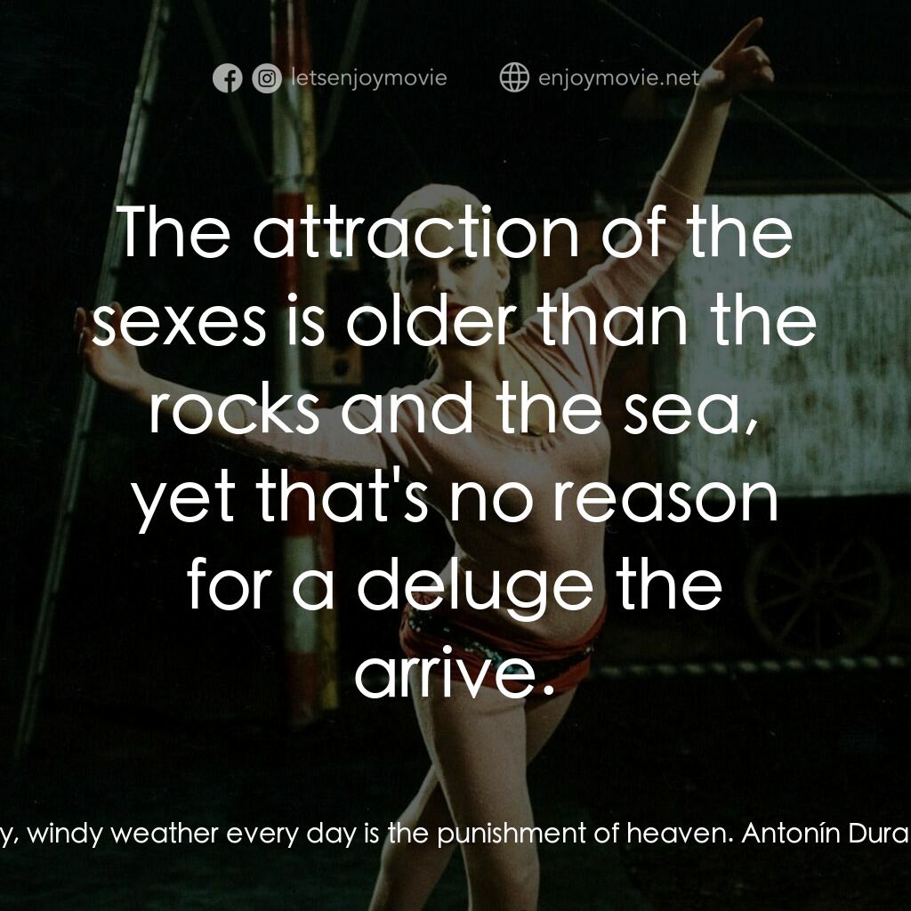 夏日狂想曲電影對白：Antonín Dura:  The nights are delightful and the days are worthless. Why is that 