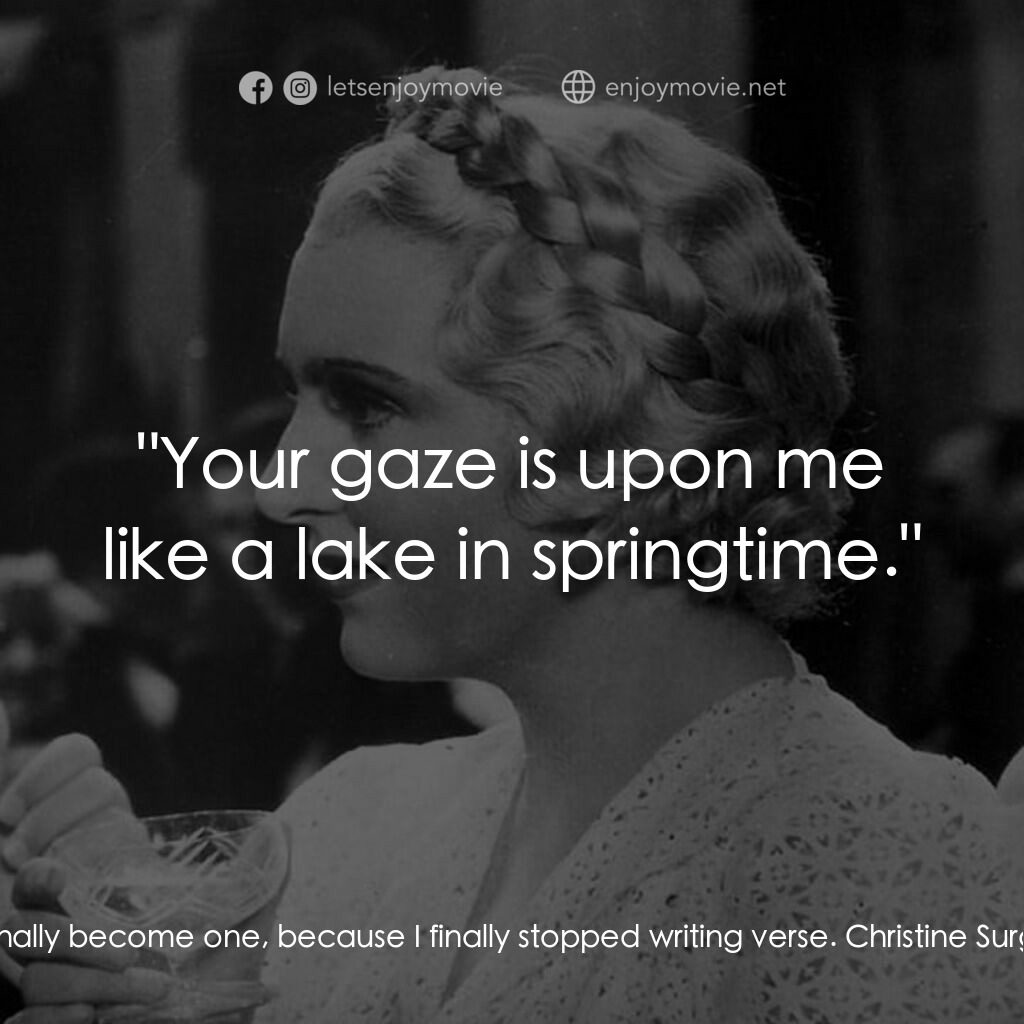 舞會請帖電影對白：Christine Surgère:  Are you still a poet? Eric Irvin:  I think I've finally becom