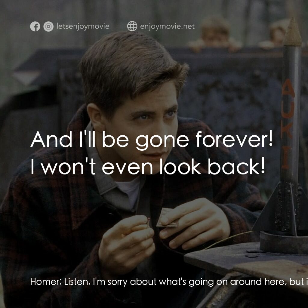 十月的天空電影對白：Homer:  Listen, I'm sorry about what's going on around here, but it isn't my faul