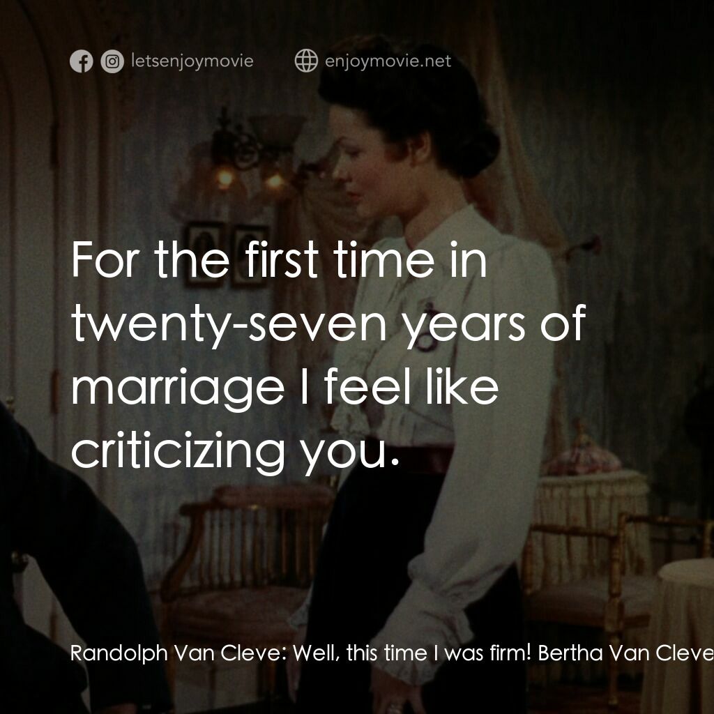 摩登天堂電影對白：Randolph Van Cleve:  Well, this time I was firm! Bertha Van Cleve:  Good, Randolp