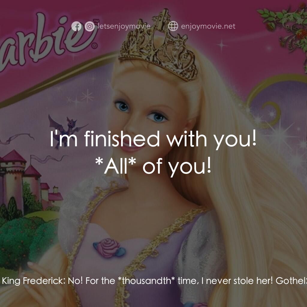 芭比之長髮公主電影對白：Gothel:  So, again, we meet at a ball. King Wilhelm:  Gothel, is that you? What a