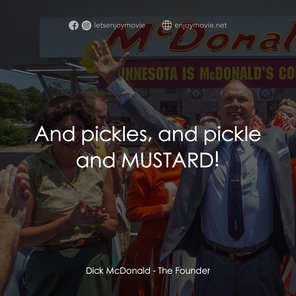 速食遊戲電影對白：Dick McDonald:  And pickles, and pickle and MUSTARD!