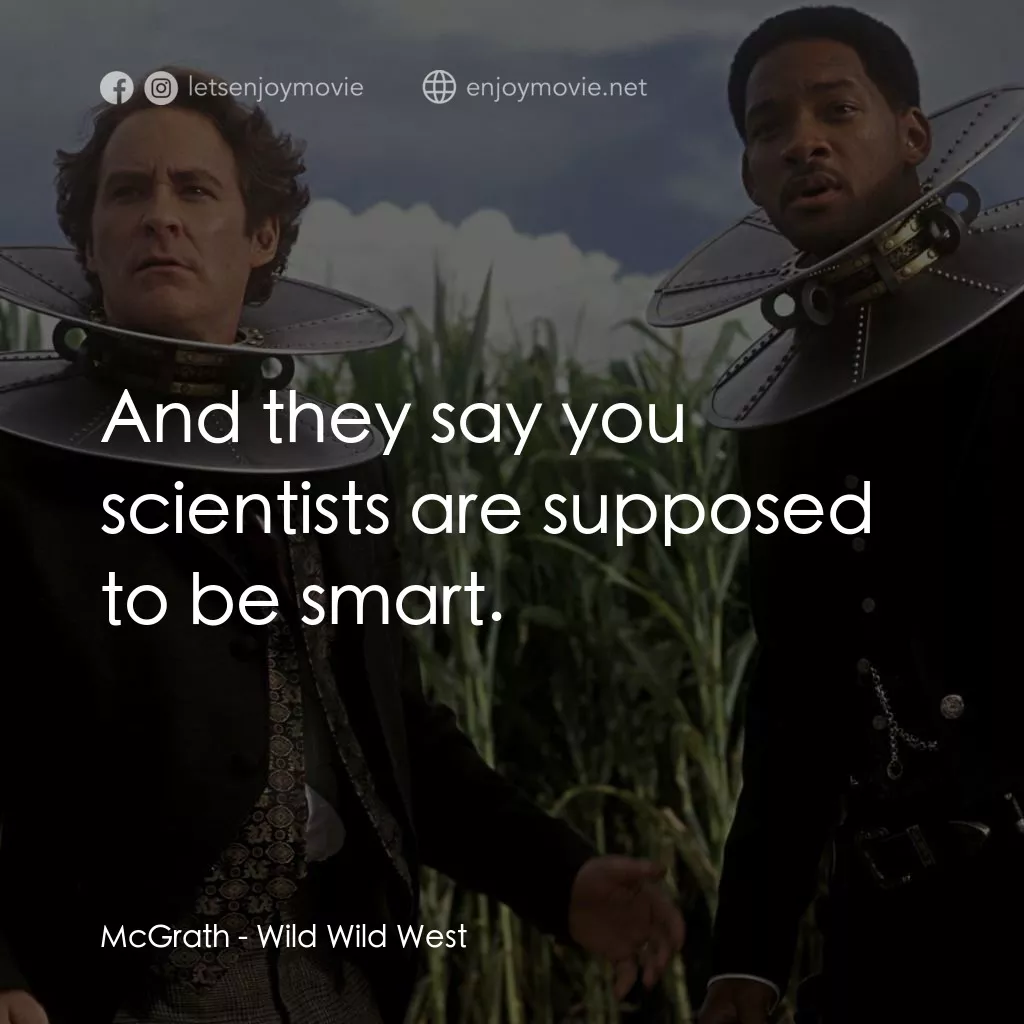 飆風戰警電影對白：McGrath: And they say you scientists are supposed to be smart.