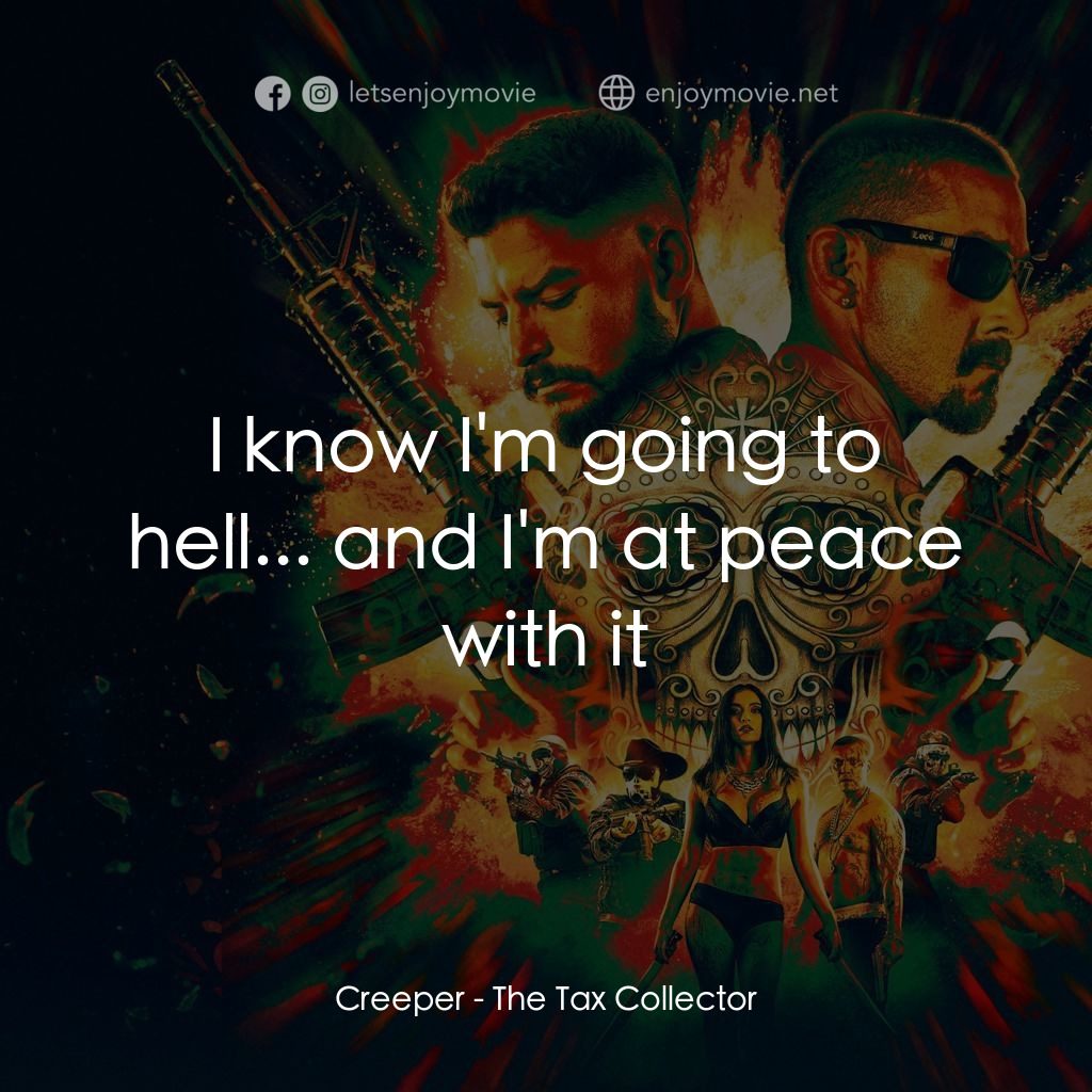 黑金獵人電影對白：Creeper: I know I'm going to hell... and I'm at peace with it