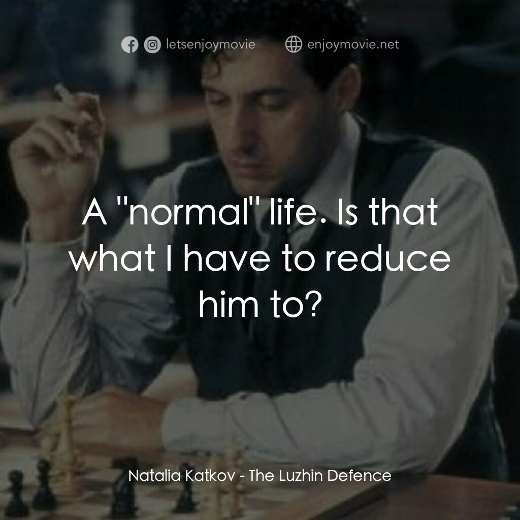 The Luzhin Defence電影對白：Natalia Katkov:  A 