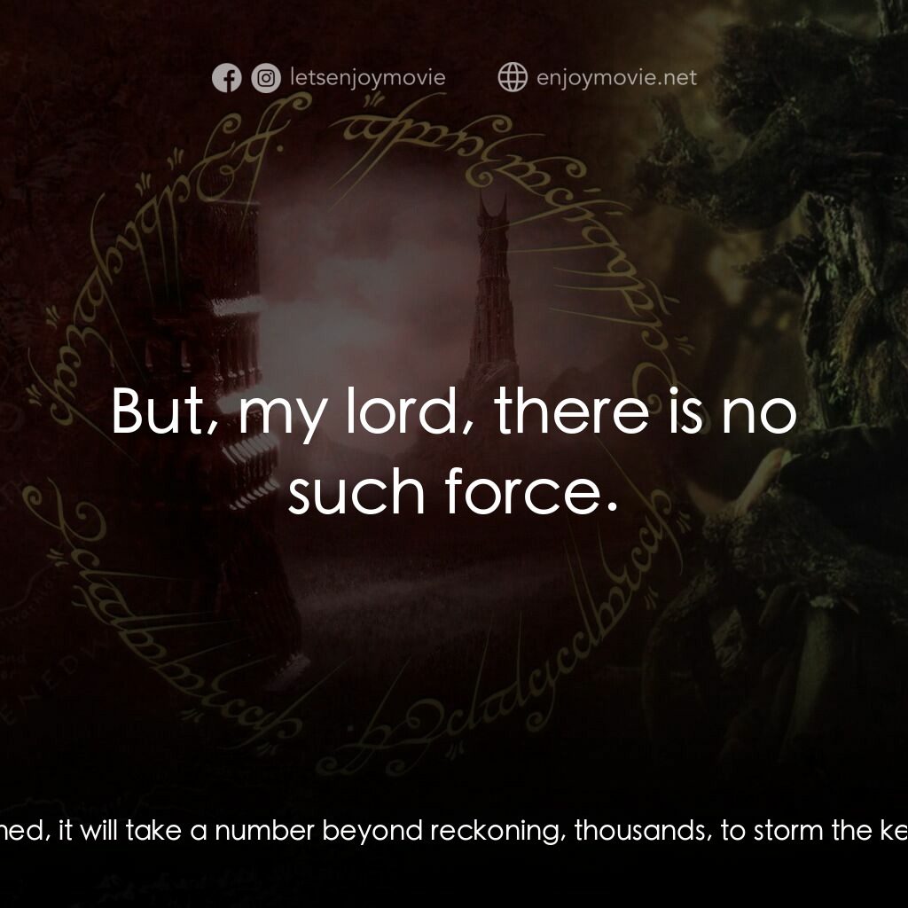 魔戒二部曲：雙城奇謀電影對白：Saruman:  If the wall is breached, Helm's Deep will fall. Wormtongue:  Even if it