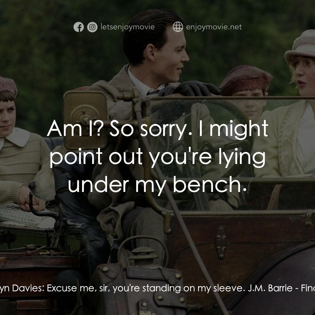 小飛俠前傳之魔幻童心電影對白：Michael Llewelyn Davies:  Excuse me, sir, you're standing on my sleeve. J.M. Barr