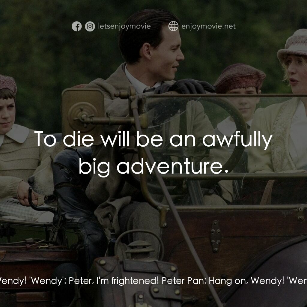 小飛俠前傳之魔幻童心電影對白：'Wendy':  Peter! Peter Pan:  Don't let go, Wendy! 'Wendy':  Peter, I'm frightened