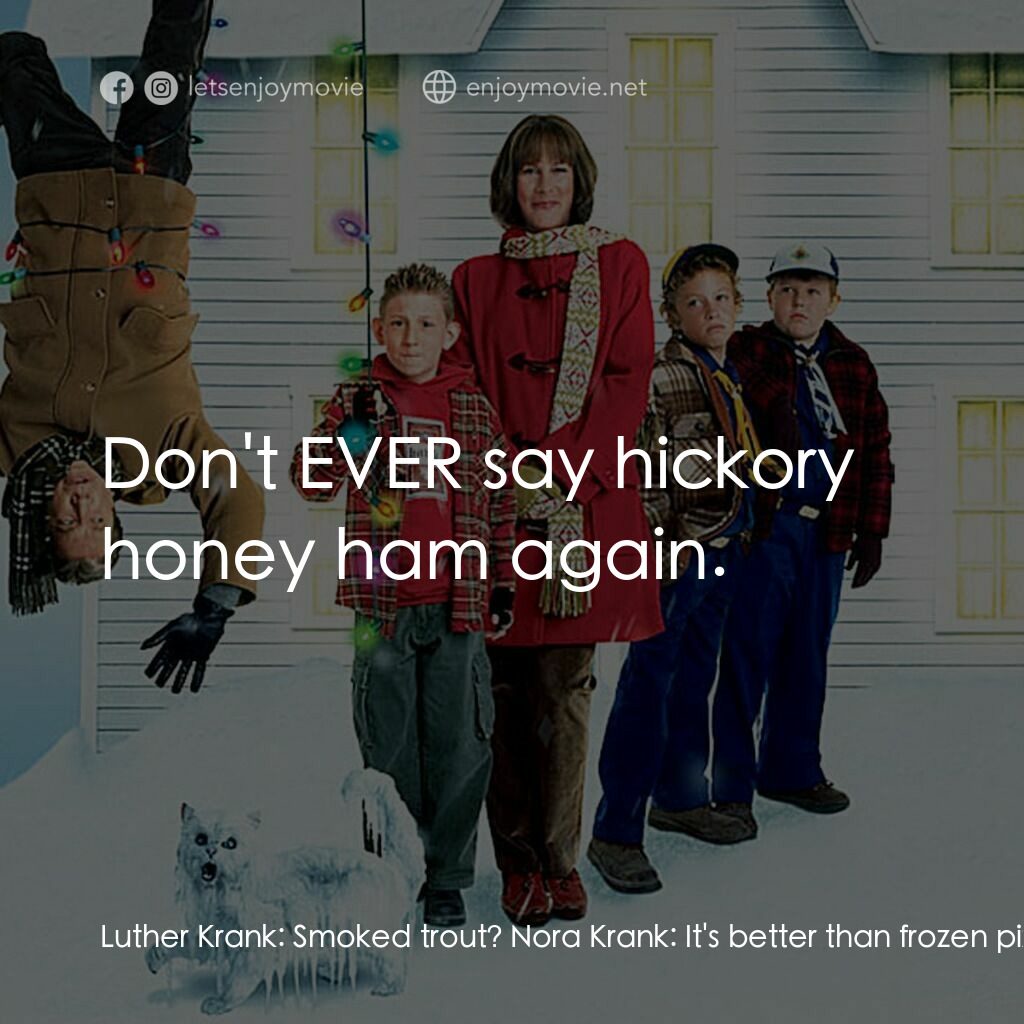 蹺家大作戰電影對白：Luther Krank:  Smoked trout? Nora Krank:  It's better than frozen pizza. Luther K