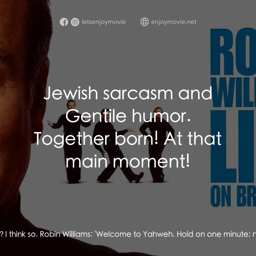 羅賓·威廉姆斯：百老匯現場電影對白：Robin Williams:  Jesus was an only child, and thank God, because who would want t