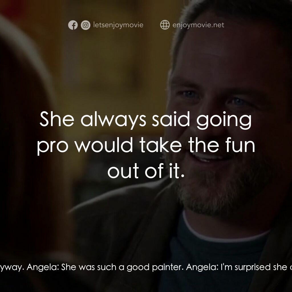 《A Surrogate's Nightmare》經典台詞：Angela:  Hi. Shelley:  I know it's unfinished  ...