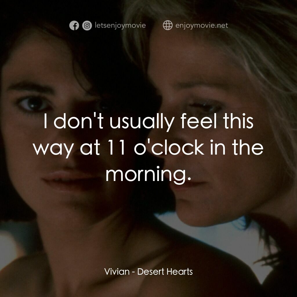 愛的甘露電影對白：Vivian:  I don't usually feel this way at 11 o'clock in the morning.