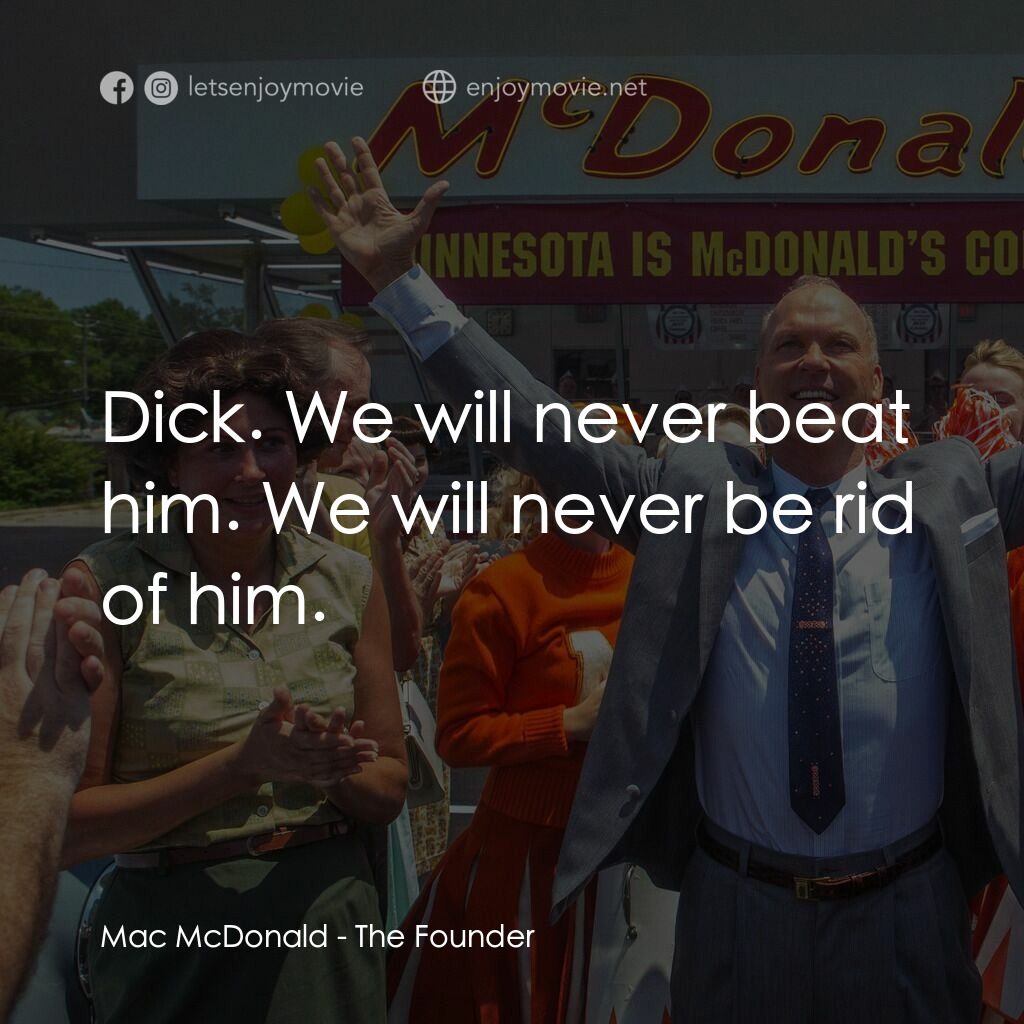 速食遊戲電影對白：Mac McDonald:  Dick. We will never beat him. We will never be rid of him.