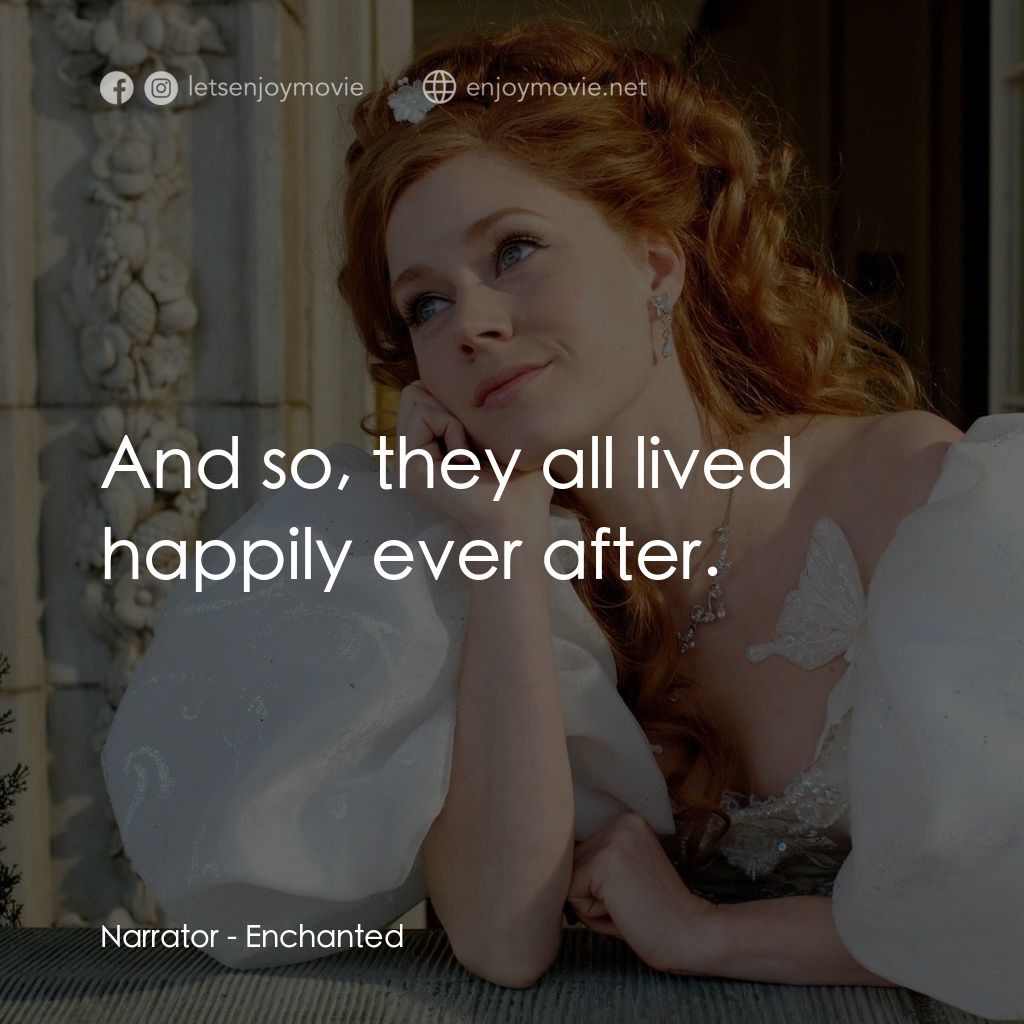 魔法奇緣電影對白：Narrator: And so, they all lived happily ever after.