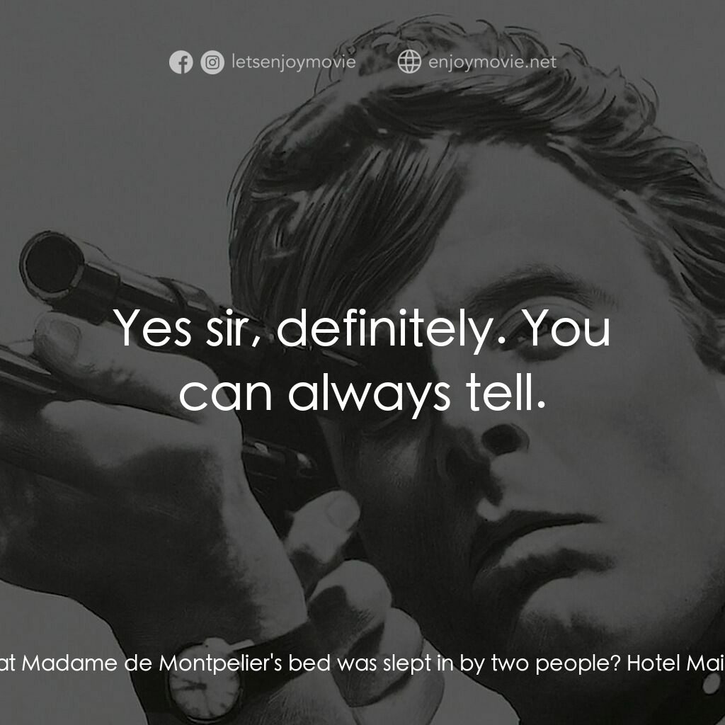 豺狼之日電影對白：Lebel:  But you did say that Madame de Montpelier's bed was slept in by two peopl
