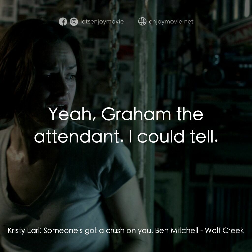 《鬼哭狼嚎》經典台詞：Kristy Earl:  Someone's got a crush on you. Be ...