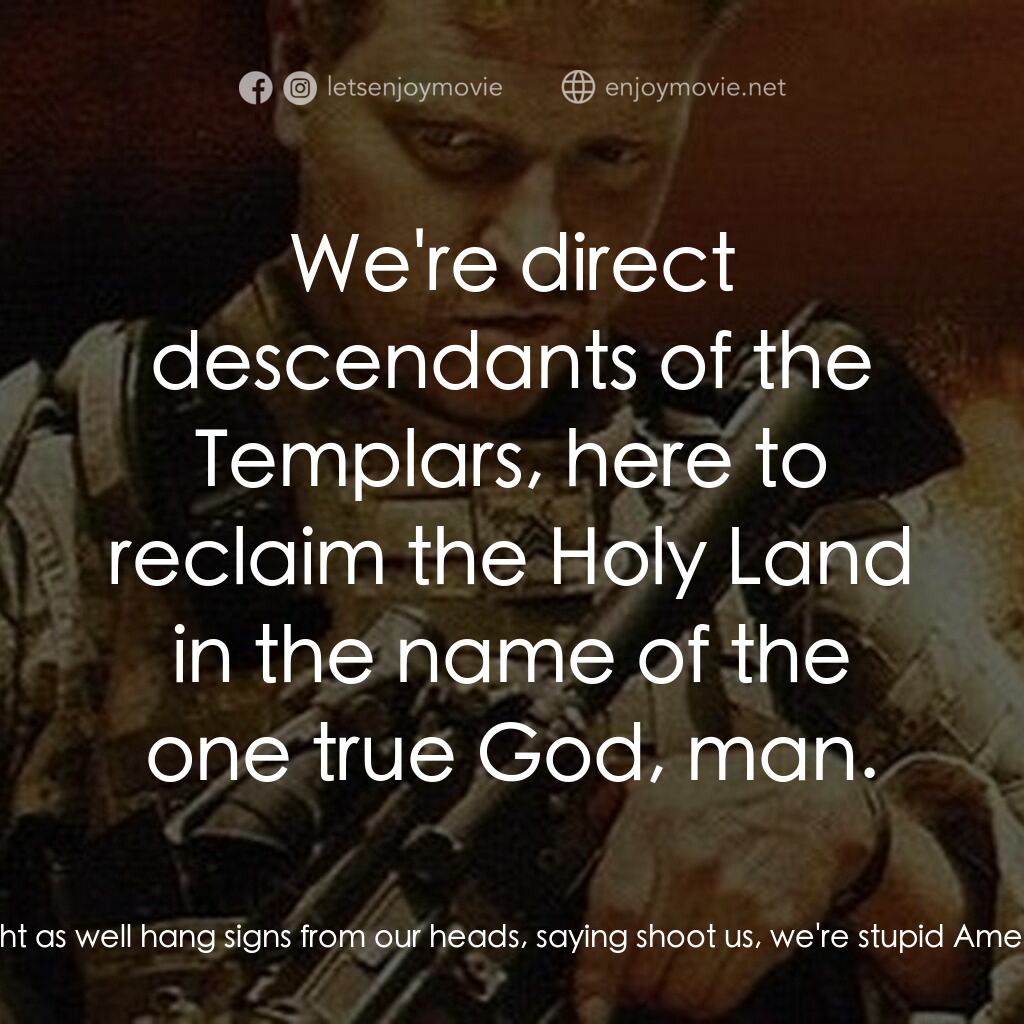 Time Bomb電影對白：Jason Philby:  We're broken down on the side of a road in Iraq. We're in a brand 