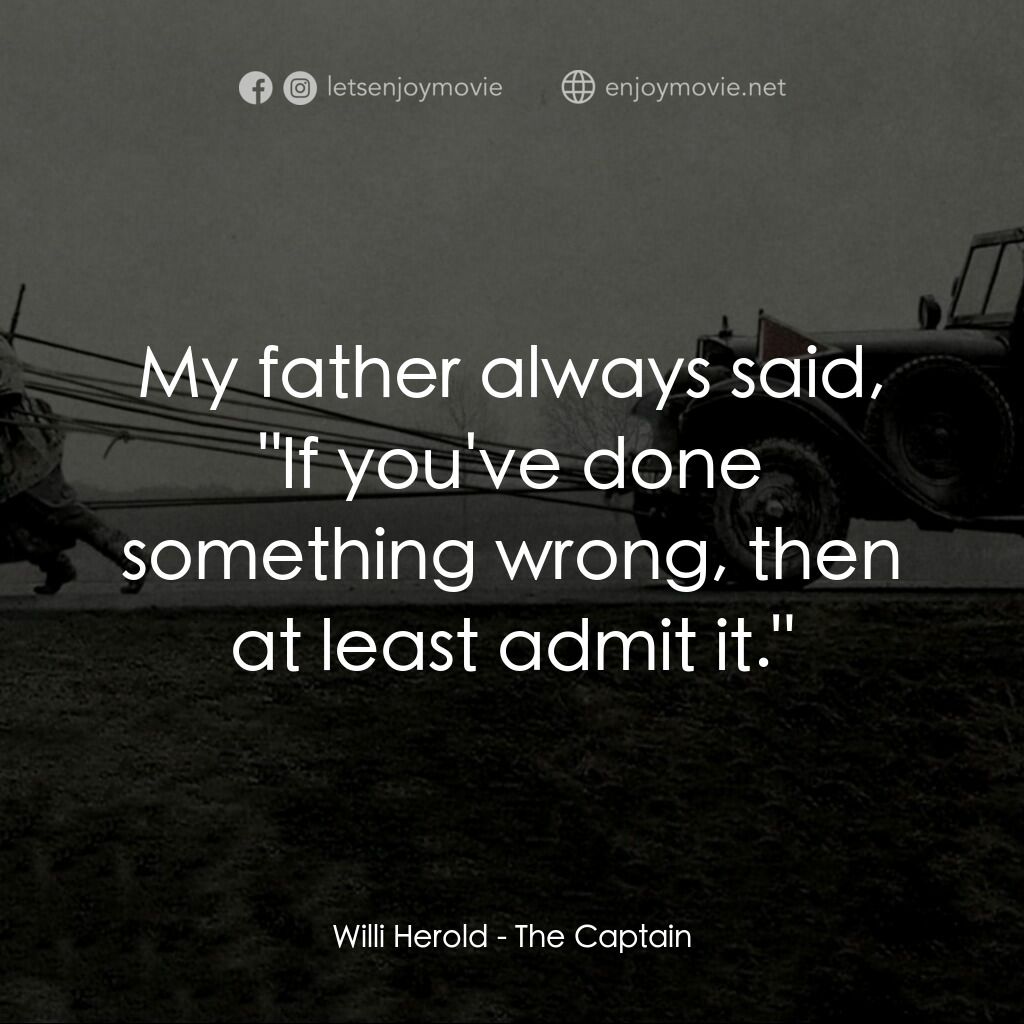 以希魔的名義電影對白：Willi Herold:  My father always said, 