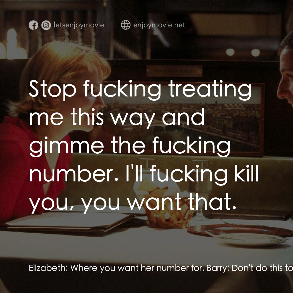 私戀失調電影對白：Elizabeth:  Where you want her number for. Barry:  Don't do this to me. Elizabeth