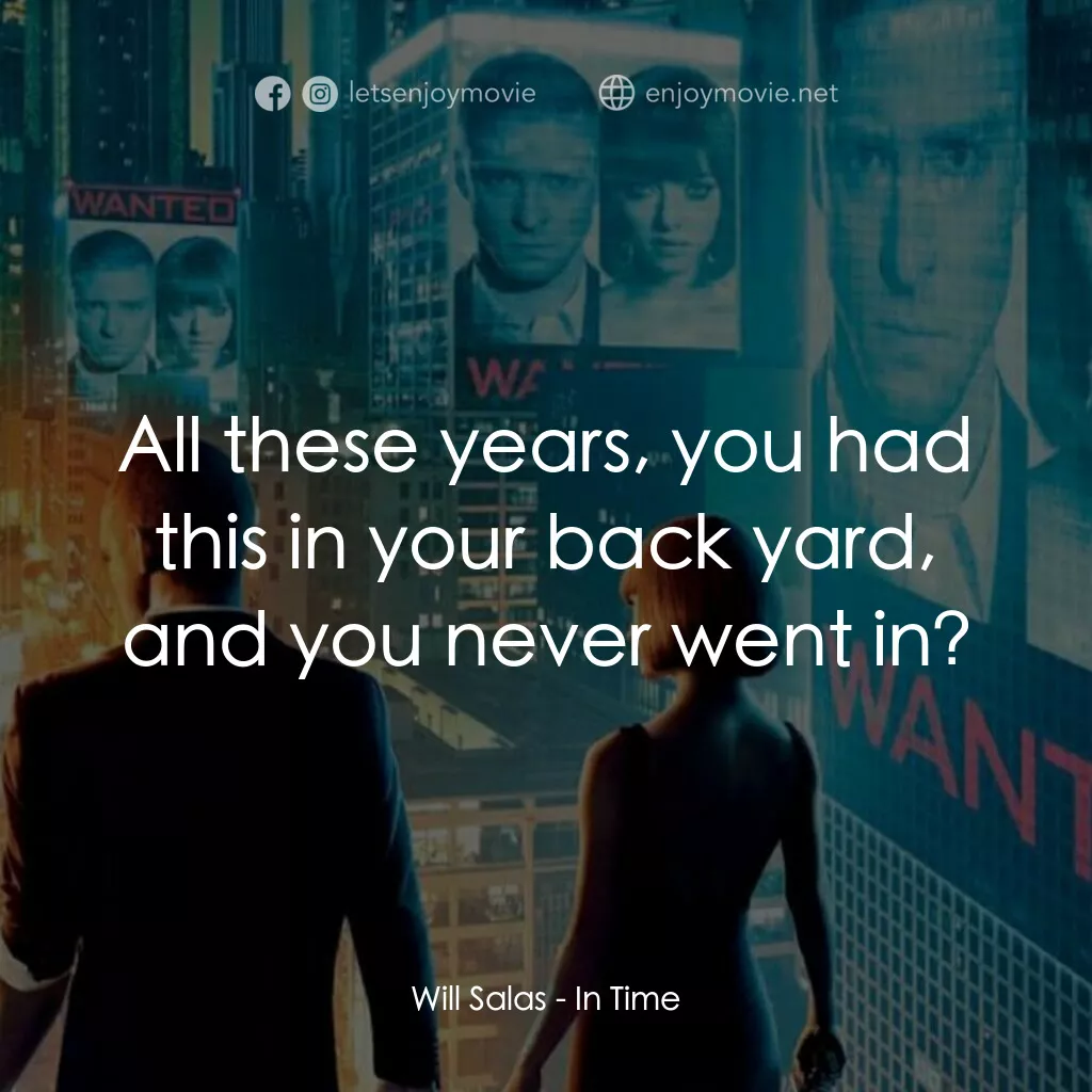 《鐘點戰》經典台詞：Will Salas:  All these years, you had this in your ...